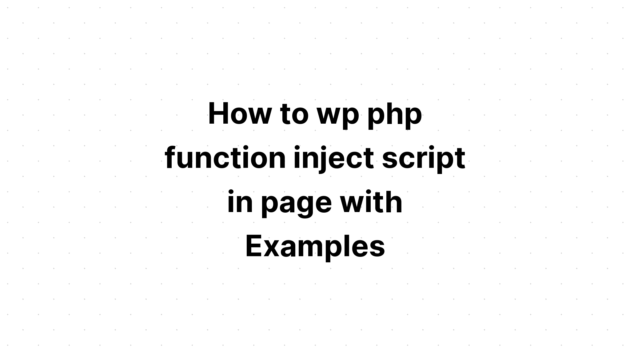 Cách wp chức năng php tiêm tập lệnh trong trang với các ví dụ